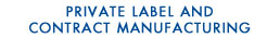 private label and contract manufacturing